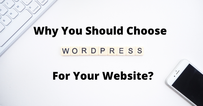 Why You Should Choose WordPress For Your Website