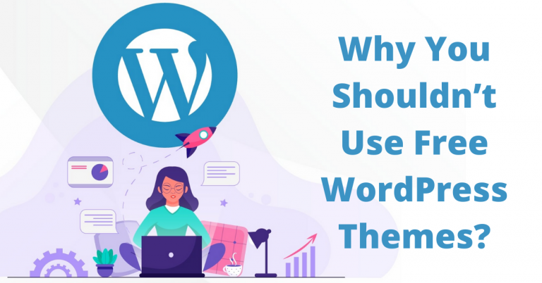 Why You Shouldn’t Use Free WordPress Themes