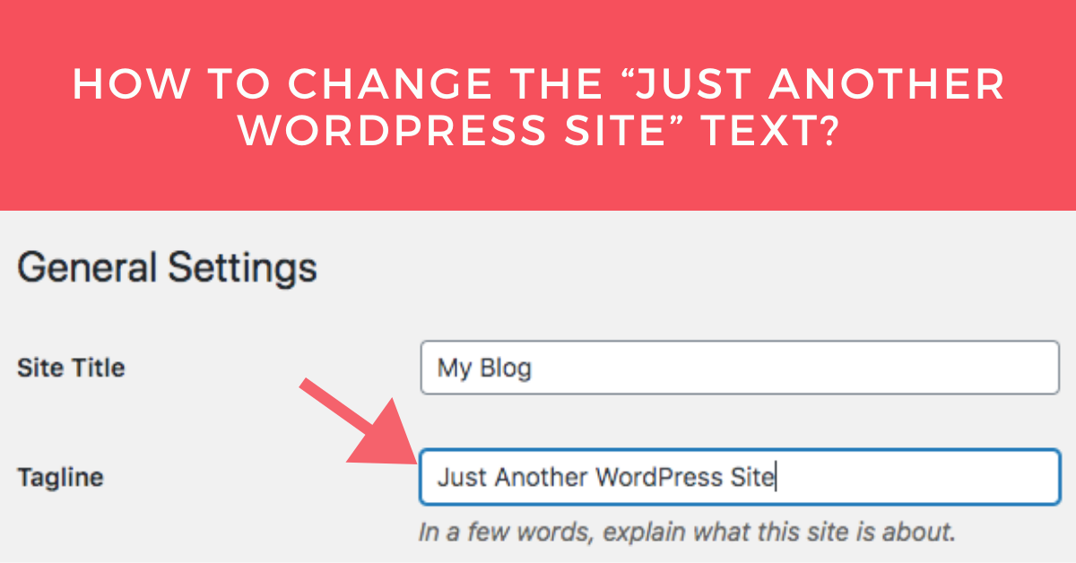 How To Change The “Just Another WordPress Site” Text? - Wp.technology