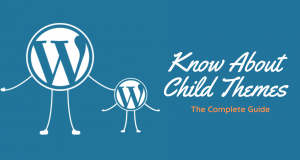 Know About Child Themes – The Complete Guide